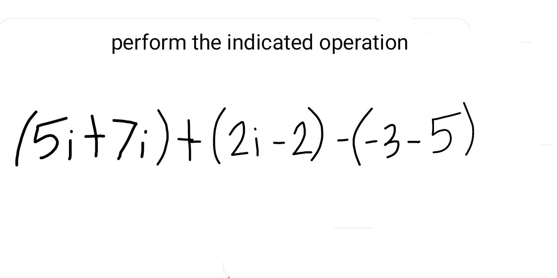 perform the indicated operation