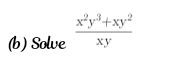 Solve  (x^2y^3+xy^2)/xy 