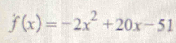 f(x)=-2x^2+20x-51