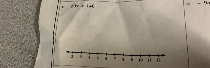 C. 20x>140 d. - 9a