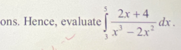 ons. Hence, evaluate ∈tlimits _3^(5frac 2x+4)x^3-2x^2dx.