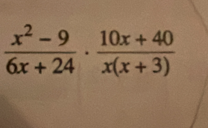  (x^2-9)/6x+24 ·  (10x+40)/x(x+3) 