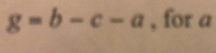 g=b-c-a , for a