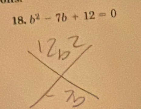 b^2-7b+12=0