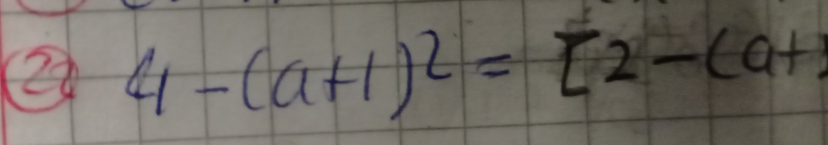 22 4-(a+1)^2=[2-(a+1)