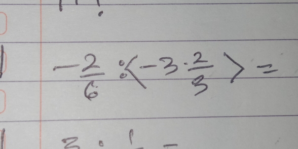 - 2/6 :(-3·  2/3 )=
z_1