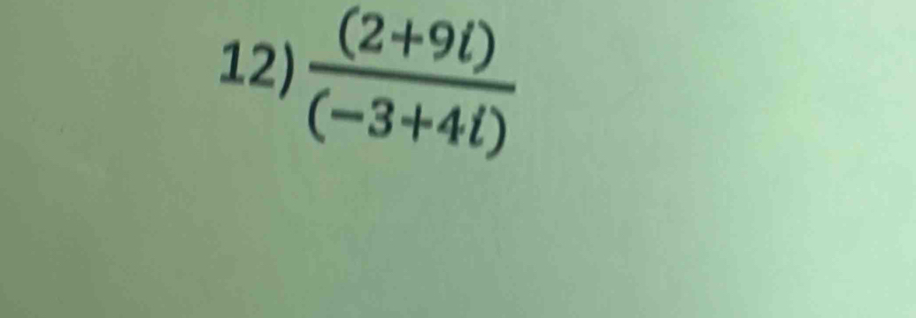  ((2+9i))/(-3+4i) 