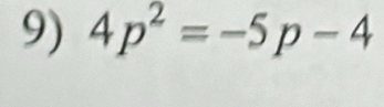 4p^2=-5p-4