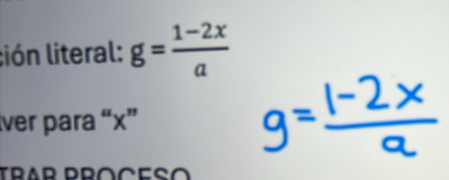 lión literal: g= (1-2x)/a 
lver para “ x ”