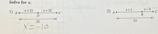 Solve for x.
x+21 x+22
x+1 x-4
C 
2) A B
1) E D 
C
23
13