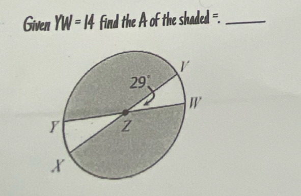 Given YW=14 find the A of the shaded =._