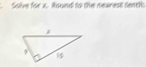 Solve for x. Round to the nearest (enth