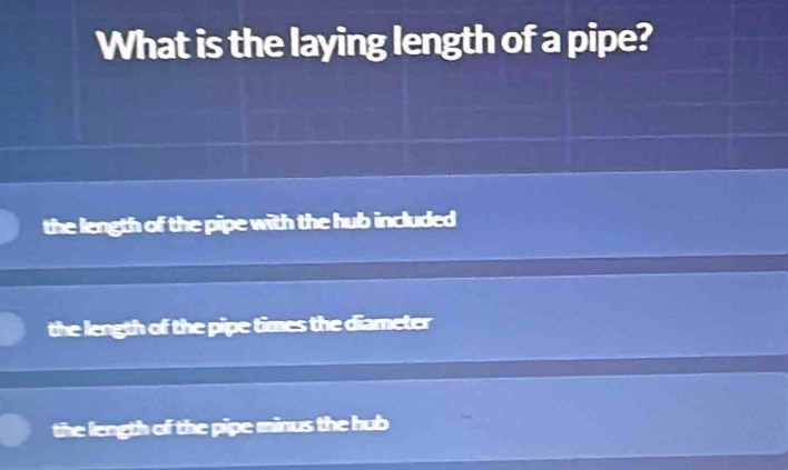 Solved: What is the laying length of a pipe? the length of the pipe ...