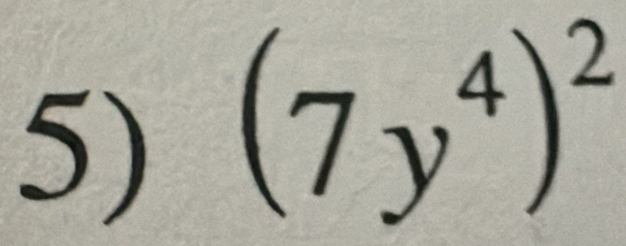 (7y^4)^2