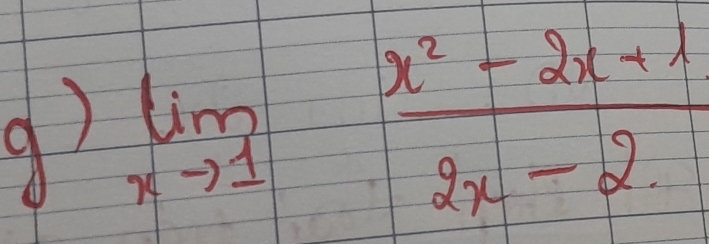 limlimits _xto 1 (x^2-2x+1)/2x-2. 