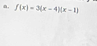 f(x)=3(x-4)(x-1)