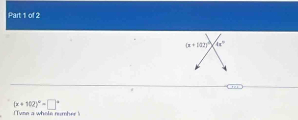 (x+102)^circ =□°
(Tvne a whole number )