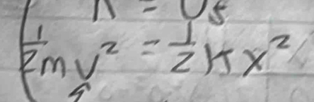 n=05
sumlimits _(i=0)^1y^2= 1/2 kx^2