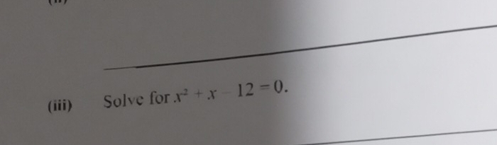 (iii) Solve for x^2+x-12=0.