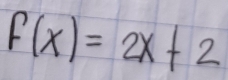 F(x)=2x+2