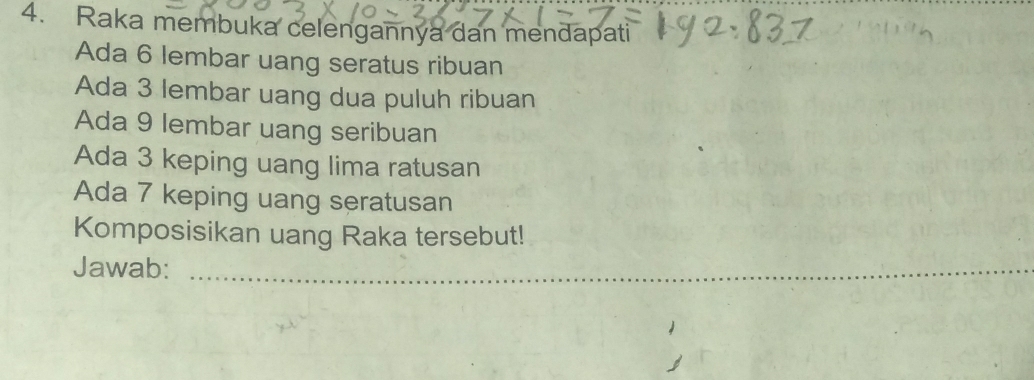 Raka membuka celengannya dan mendapati 
Ada 6 lembar uang seratus ribuan 
Ada 3 lembar uang dua puluh ribuan 
Ada 9 lembar uang seribuan 
Ada 3 keping uang lima ratusan 
Ada 7 keping uang seratusan 
Komposisikan uang Raka tersebut! 
Jawab:_