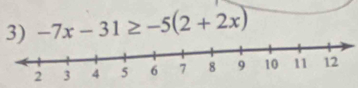 -7x-31≥ -5(2+2x)