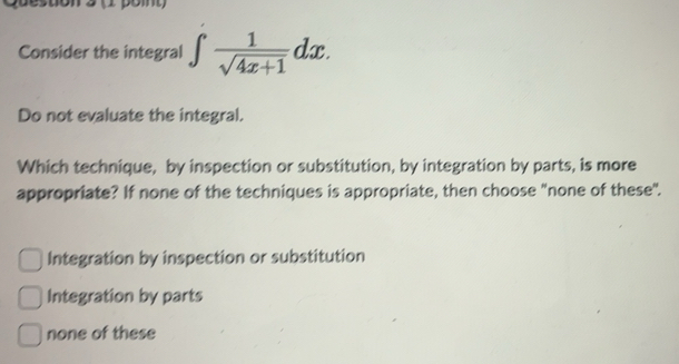 Solved: Consider the integral ∈t 1/sqrt(4x+1) dx. Do not evaluate the ...