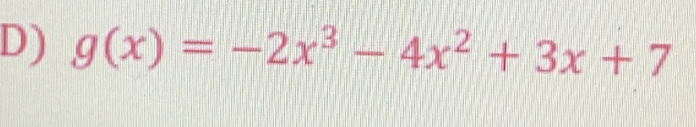 g(x)=-2x^3-4x^2+3x+7