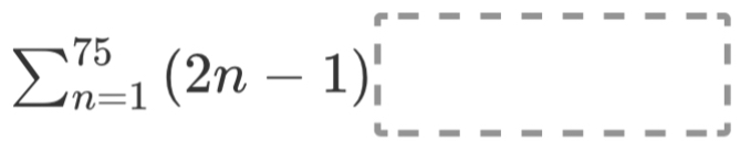 sumlimits _(n=1)^(75)(2n-1)beginarrayr r=(2n-1