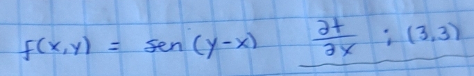 f(x,y)=sec (y-x) _  2t/3x :(3,3)