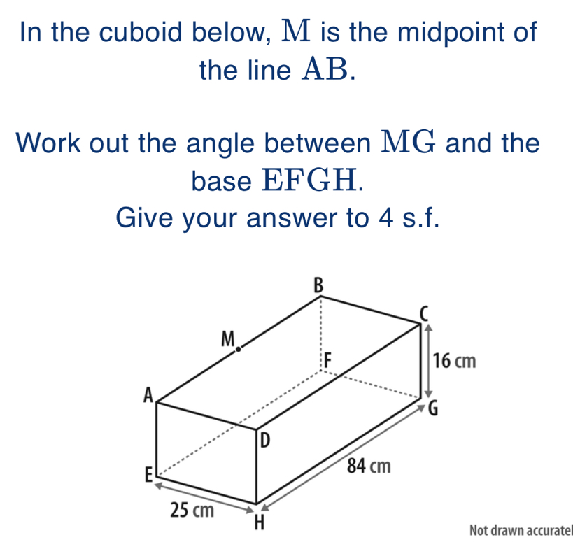 Solved: In the cuboid below, M is the midpoint of the line AB. Work out ...
