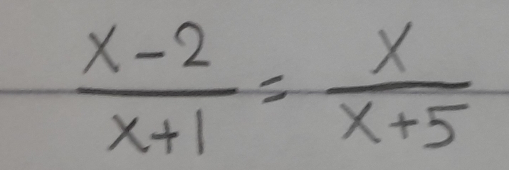  (x-2)/x+1 = x/x+5 