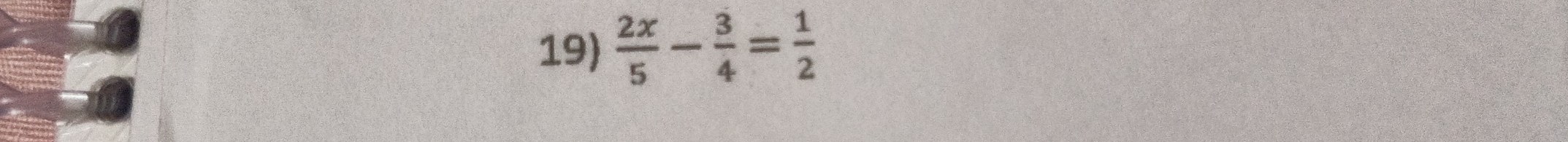  2x/5 - 3/4 = 1/2 