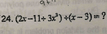 (2x-11/ 3x^3)/ (x-3)= ?