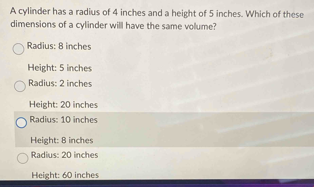 Solved: A cylinder has a radius of 4 inches and a height of 5 inches ...