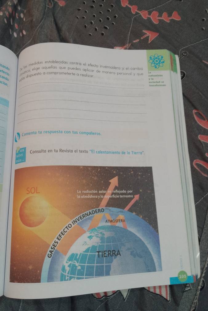 ad 
a las medidas establecidas contra el efecto invernadero y el cambi 
efecto lmático, elige aquellas que puedes aplicar de manera personal y que 
cando vitás dispuesto a comprometerte a realizar 
r la 
ción 
_ 
sociedad se 
transforman 
_ 
_ 
_ 
_ 
_ 
_ 
_ 
_ 
Comenta tu respuesta con tus compañeros. 
Consulta en tu Revista el texto “El calentamiento de la Tierra”.