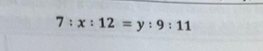 7:x:12=y:9:11