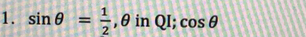 sin θ = 1/2  , θin QI; cos 6