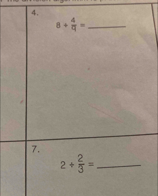 8/  4/9 =
7.
2/  2/3 = _