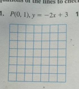 of the lin es to c h e 
1. P(0,1), y=-2x+3 1