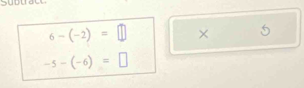 su
6-(-2)=□
× 5
-5-(-6)=□