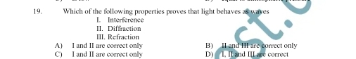 Solved: Which of the following properties proves that light behaves as ...