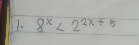 8^x<2^(2x+5)