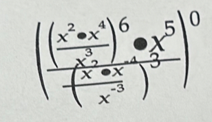 (frac ( x^2· x^4/x^3 )^6· x^5(frac x^4x^(-3)x^(-3))^0)^0