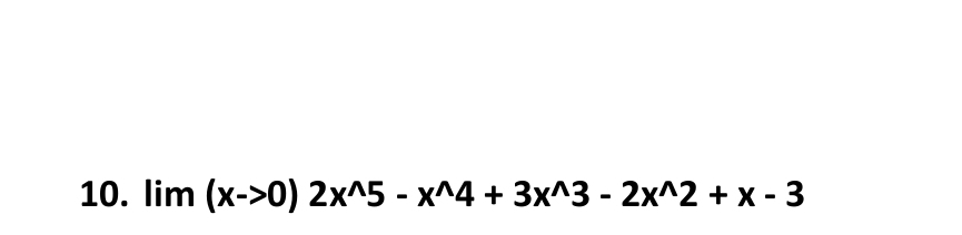 lim(x->0)2x^(wedge)5-x^(wedge)4+3x^(wedge)3-2x^(wedge)2+x-3