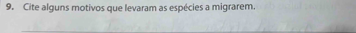 Cite alguns motivos que levaram as espécies a migrarem.