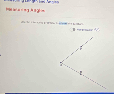 Solved: Leasuring Length and Angles Measuring Angles Use the ...
