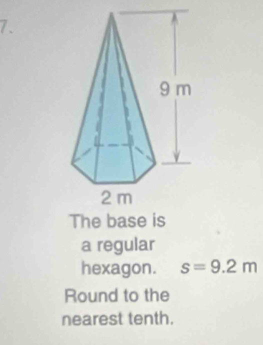 a regular 
hexagon. s=9.2m
Round to the 
nearest tenth.