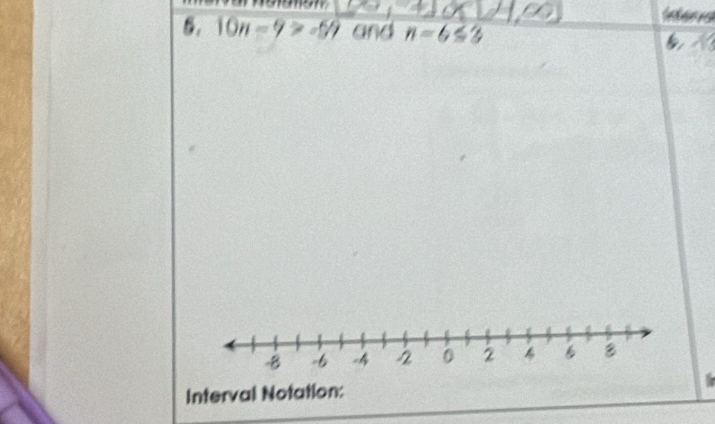 10n-9>-57 and n=6≤ 3
2 
Interval Notation: