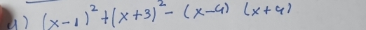 () (x-1)^2+(x+3)^2-(x-4)(x+4)